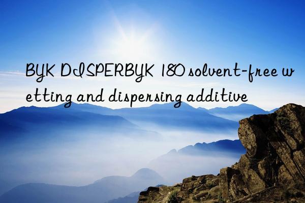 BYK DISPERBYK 180 solvent-free wetting and dispersing additive