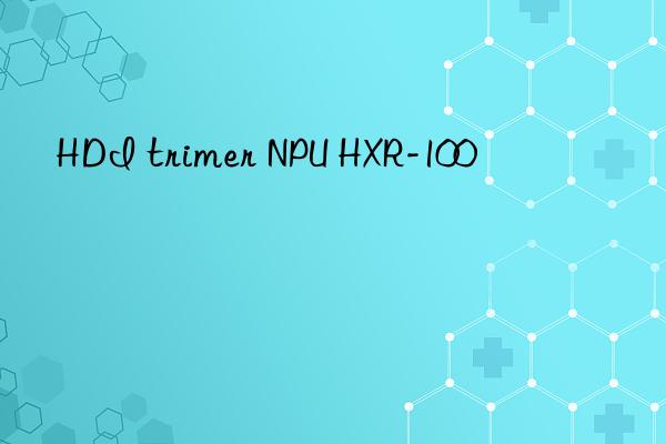 HDI trimer NPU HXR-100