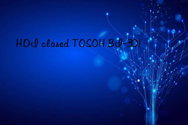 HDI closed TOSOH BI-301