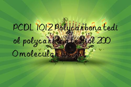 PCDL 1012 Polycarbonatediol polycarbonate diol 2000 molecular weight