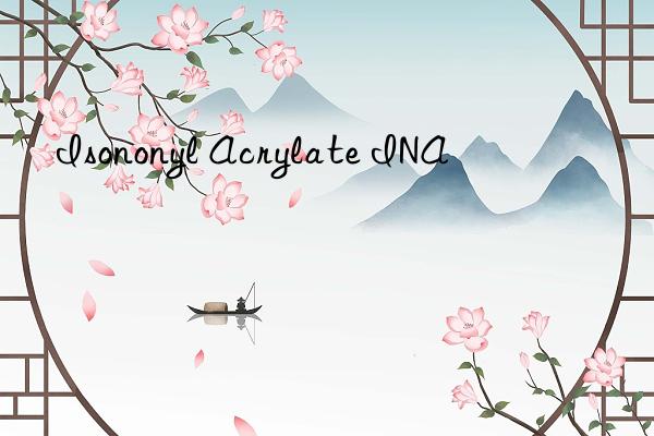 Isononyl Acrylate INA