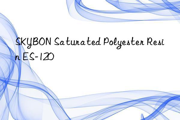 SKYBON Saturated Polyester Resin ES-120