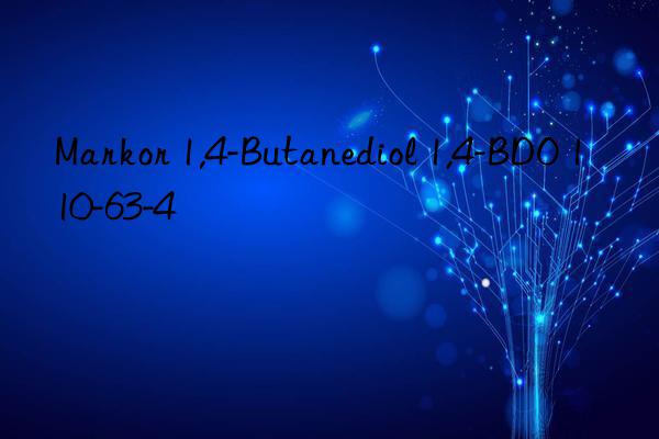 Markor 1,4-Butanediol 1,4-BDO 110-63-4