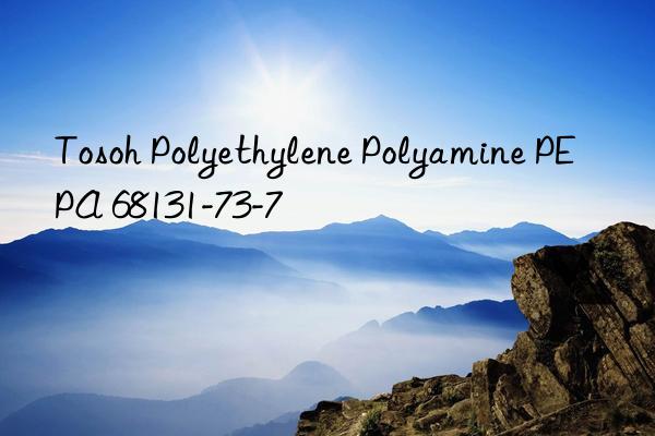 Tosoh Polyethylene Polyamine PEPA 68131-73-7