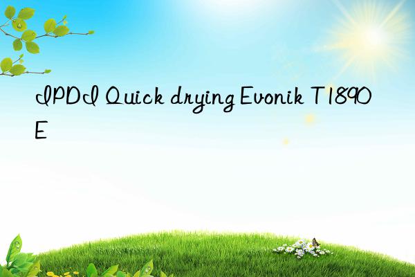 IPDI Quick drying Evonik T1890E