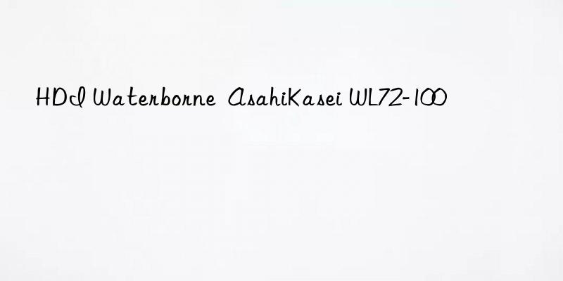 HDI Waterborne  AsahiKasei WL72-100