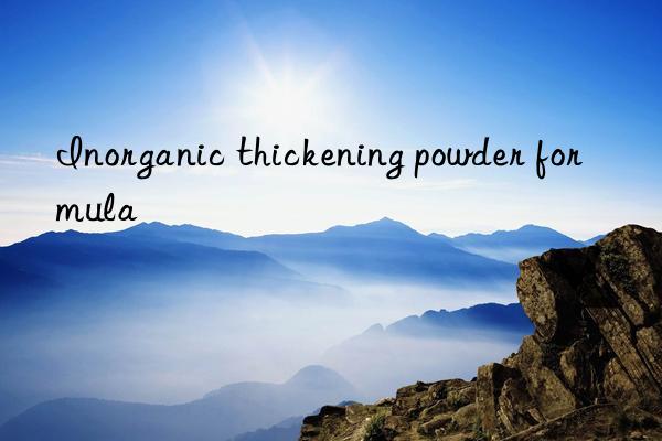 Inorganic thickening powder formula