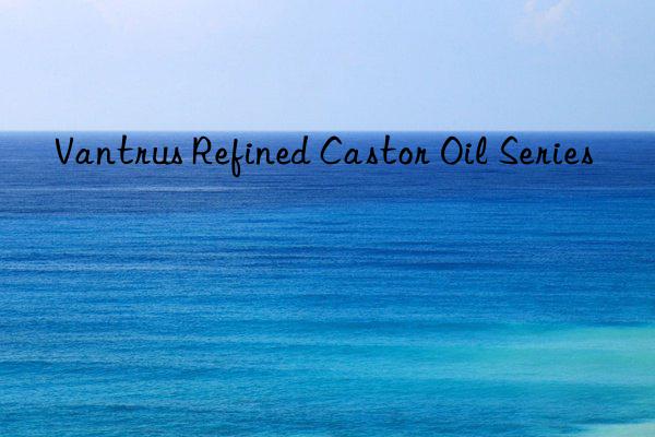 Vantrus Refined Castor Oil Series