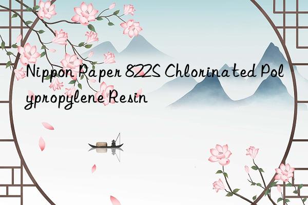 Nippon Paper 822S Chlorinated Polypropylene Resin