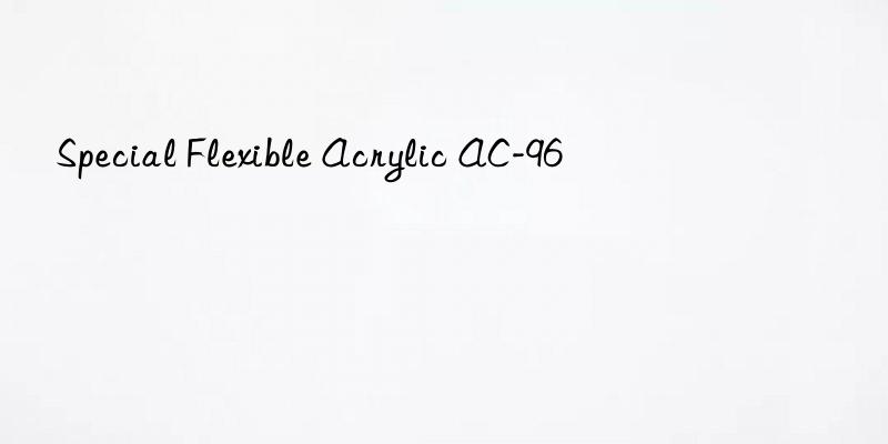 Special Flexible Acrylic AC-96