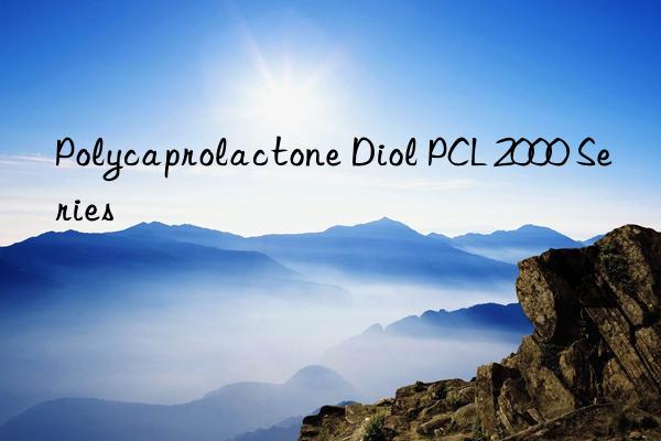 Polycaprolactone Diol PCL 2000 Series