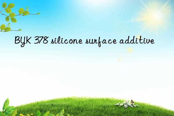 BYK 378 silicone surface additive