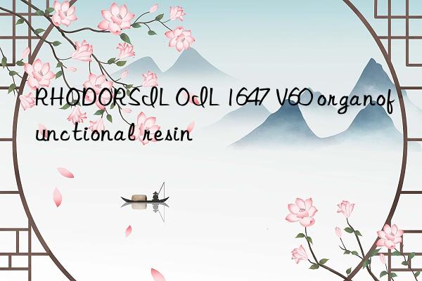 RHODORSIL OIL 1647 V60 organofunctional resin