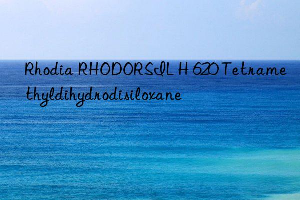 Rhodia RHODORSIL H 620 Tetramethyldihydrodisiloxane