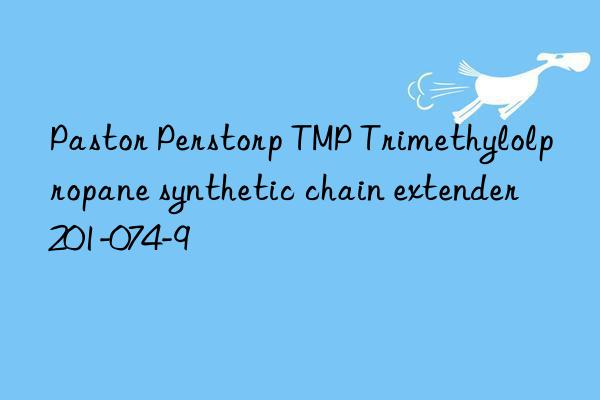 Pastor Perstorp TMP Trimethylolpropane synthetic chain extender 201-074-9