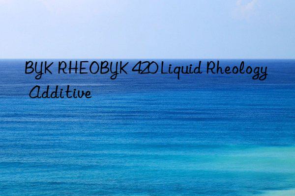 BYK RHEOBYK 420 Liquid Rheology Additive