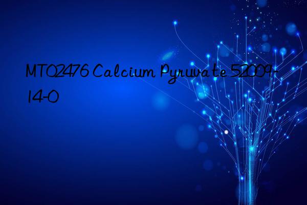 MT02476 Calcium Pyruvate 52009-14-0