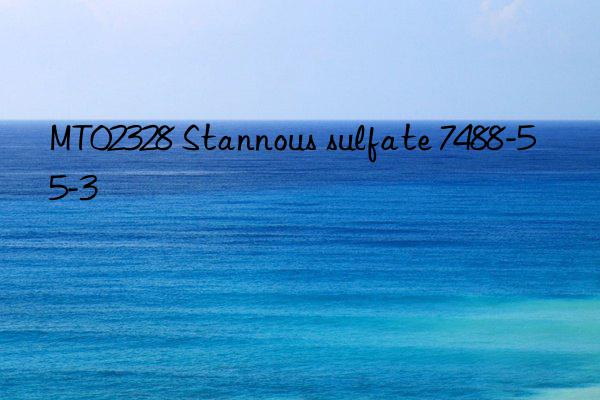 MT02328 Stannous sulfate 7488-55-3