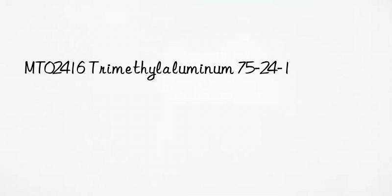 MT02416 Trimethylaluminum 75-24-1