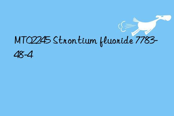 MT02245 Strontium fluoride 7783-48-4