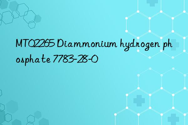 MT02265 Diammonium hydrogen phosphate 7783-28-0