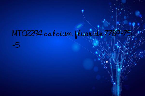 MT02294 calcium fluoride 7789-75-5