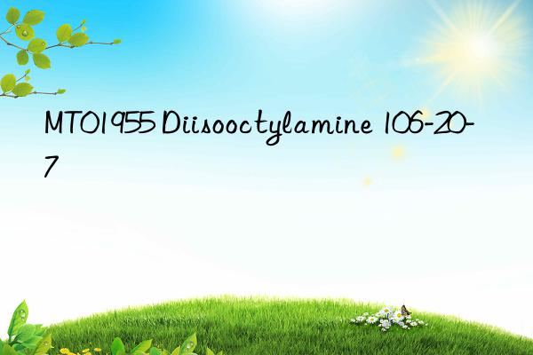 MT01955 Diisooctylamine 106-20-7