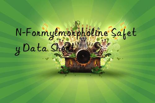 N-Formylmorpholine Safety Data Sheet