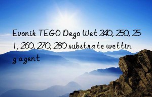 Evonik TEGO Dego Wet 240, 250, 251, 260, 270, 280 substrate wetting agent