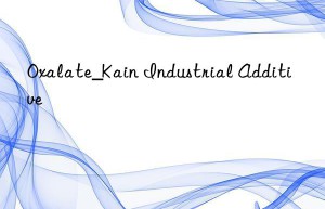 Oxalate_Kain Industrial Additive