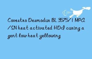 Covestro Desmodur BL 3575/1 MPA/SN heat activated HDI curing agent low heat yellowing