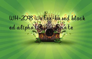 WH-2098 Water-based blocked aliphatic isocyanate