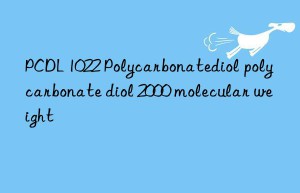 PCDL 1022 Polycarbonatediol polycarbonate diol 2000 molecular weight