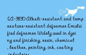 SA-3830 Alkali-resistant and temperature-resistant defoamer Emulsified defoamer Widely used in dyeing and finishing, resin, chemical, leather, printing, ink, coating industries