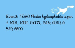 Evonik TEGO Phobe hydrophobic agent 1401, 1409, 1500N, 1505, 6010, 6510, 6600