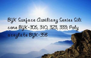 BYK Surface Auxiliary Series Silicone BYK-306, 310, 323, 333; Polyacrylate BYK-358