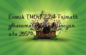 Evonik TMDI 2,2,4-Trimethylhexamethylene diisocyanate 28679-16-5