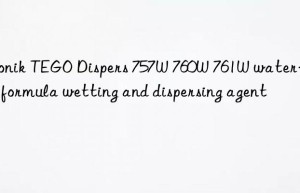 Evonik TEGO Dispers 757W 760W 761W water-based formula wetting and dispersing agent