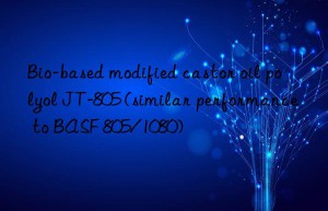 Bio-based modified castor oil polyol JT-805 (similar performance to BASF 805/1080)