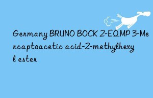 Germany BRUNO BOCK 2-EQMP 3-Mercaptoacetic acid-2-methylhexyl ester