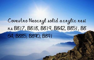 Covestro Neocryl solid acrylic resins B817, B818, B819, B842, B851, B864, B885, B890, B891