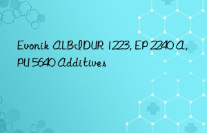 Evonik ALBIDUR 1223, EP 2240 A, PU 5640 Additives