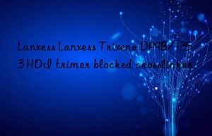 Lanxess Lanxess Trixene DP9B/1353 HDI trimer blocked crosslinker