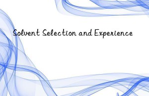 Solvent Selection and Experience