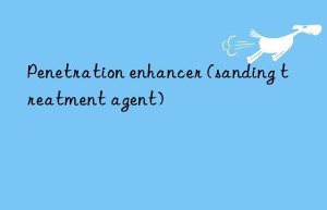 Penetration enhancer (sanding treatment agent)