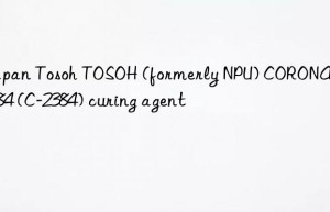 Japan Tosoh TOSOH (formerly NPU) CORONATE 2384 (C-2384) curing agent