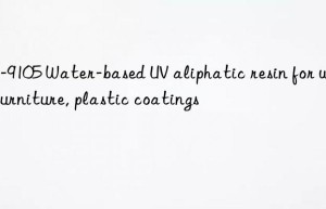 UC-9105 Water-based UV aliphatic resin for wood furniture, plastic coatings