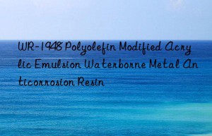 WR-1948 Polyolefin Modified Acrylic Emulsion Waterborne Metal Anticorrosion Resin