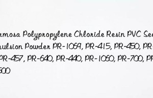 Formosa Polypropylene Chloride Resin PVC Seed Emulsion Powder PR-1069, PR-415, PR-450, PR-500, PR-457, PR-640, PR-440, PR-1060, PR-700, PR-1500