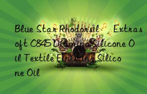 Blue Star Rhodorsil® Extrasoft C845 Diamino Silicone Oil Textile Finishing Silicone Oil